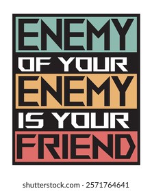 enemy of your enemy is your friend art vector illustration for tshirt and design