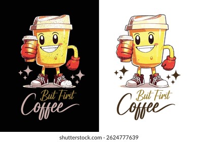 Energetic cartoon coffee cup character with gloves and sneakers, paired with “But First Coffee” script — perfect for bold T-shirt prints.







