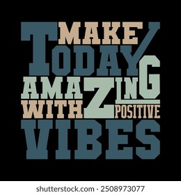 Gráfico vetorial "Make Today Amazing with Positive Vibes" energético para aumento de conteúdo