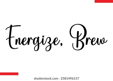 Energize, Brew Saying typographic Coffee Text