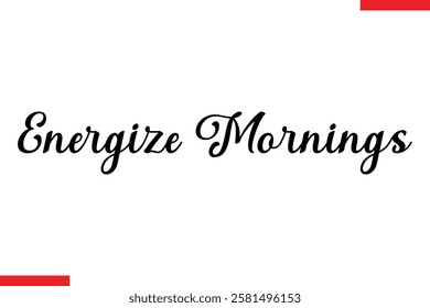 Energize Mornings Saying typographic Coffee Text