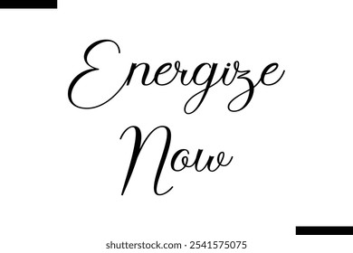 Energize now Stylish Typography Text On White Background