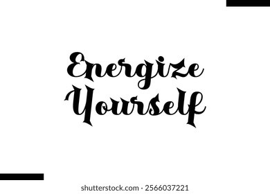 Energize yourself Health text typography  sayings