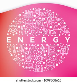Energy concept in circle with thin line icons: factory, oil platform, hydropower, wind energy, power socket, radioactivity, garbage, oil rig, recycling. Vector illustration, print media template.