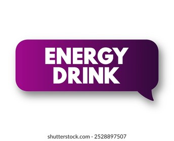 Energy Drink es un tipo de bebida que contiene compuestos estimulantes, concepto de mensaje de texto burbuja