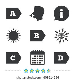 Energy efficiency class icons. Energy consumption sign symbols. Class A, B, C and D. Information, go to web and calendar icons. Sun and loud speak symbol. Vector