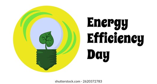 Energy Efficiency Day, design idea for a horizontal poster, banner or leaflet vector illustration about environmental protection