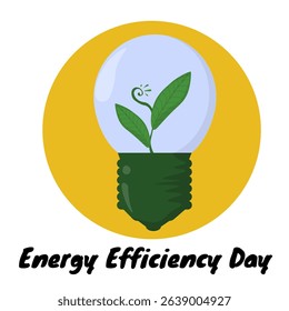 Energy Efficiency Day, an idea for a poster, banner or postcard vector illustration for the design of an eco-conscious event promotion