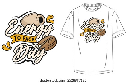 Energy To Face The Day Man's T Shirt 