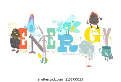Energy lettering with funny creative characters. Different energy types concept. Renewable and nonrenewable power. Electricity generation sources. Vector illustration isolated on a white background.