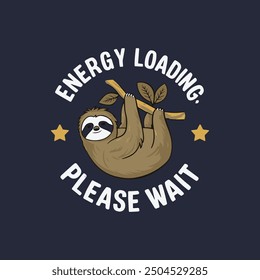 Energy loading please wait typography t-shirt design