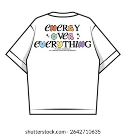Energy Over Everything T-Shirt Design Creative streetwear concept vector graphic design