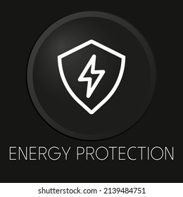  Energy protection minimal vector line icon on 3D button isolated on black background. Premium Vector.
