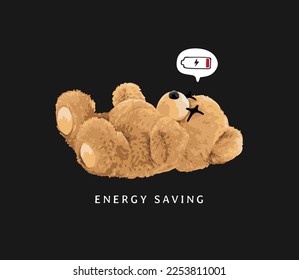 eslogan de ahorro de energía con muñeca de oso tumbada en ilustración vectorial trasera sobre fondo negro