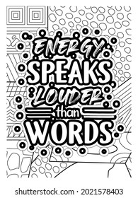 Energy speaks louder than words coloring page.Motivational quotes coloring page.