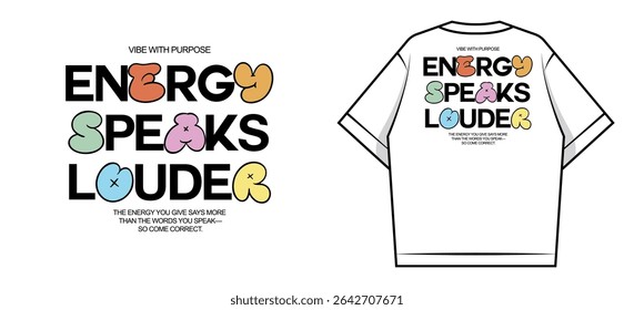 Energy Speaks Louder T-shirt Design Creative streetwear concept vector graphic design