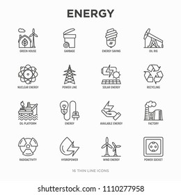 Energy thin line icon: factory, oil platform, hydropower, wind energy, power socket, radioactivity, garbage, oil rig, green house, solar energe, recycling, nuclear energy. Modern vector illustration