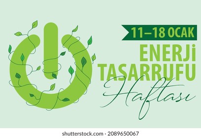 Enerji tasarrufu haftasi 11-18 ocak
translate: Energy saving week 11-18 january