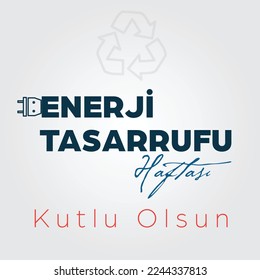 Enerji Tasarrufu Haftası Kutlu Olsun ( Eng: Happy Energy Saving Week)