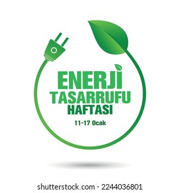 Enerji Tasarrufu Haftası
Turkish text on white background. translation: January 11 - 17, energy saving week