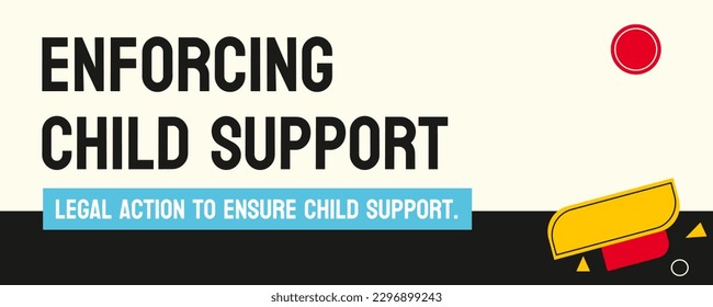 Enforcing Child Support: Legal procedures for collecting unpaid child support.