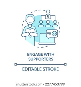 Engage with supporters turquoise concept icon. Social media strategy for advocacy abstract idea thin line illustration. Isolated outline drawing. Editable stroke. Arial, Myriad Pro-Bold fonts used