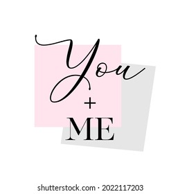 Engagement party, wedding handwritten calligraphy card, banner or poster graphic design lettering vector element. You and me quote