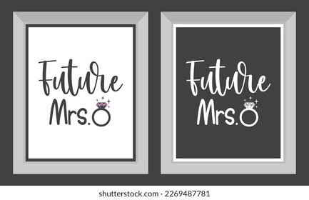 Engagement, Wedding printable vector quote design. Future Mrs