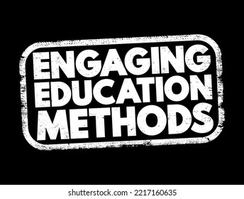 Engaging Education Methods text stamp, concept background