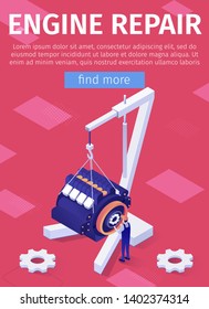 Engine Repair Service Online Advertisement Poster. Isometric Motor Hanging On Crane And Automotive Technician In Overalls Checking And Working With Motor Spare Parts. Vector 3d Illustration