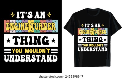 It's a engine turner thing you wouldn't understand T-shirt design. T-shirt template.