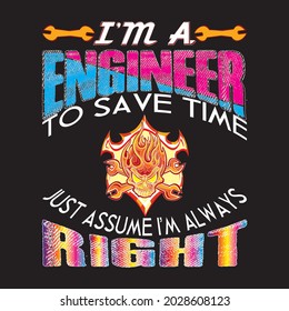 I am a engineer to be save time  text base t-shirt design. typography t-shirt design. text t-shirt design T-shirt graphics, poster, print, postcard, and other uses.
