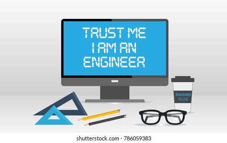 Engineer computer monitor with text TRUST ME I AM AN ENGINEER, for education.