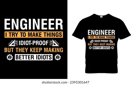 Ingeniero que intento hacer cosas a prueba de idiotas... camiseta