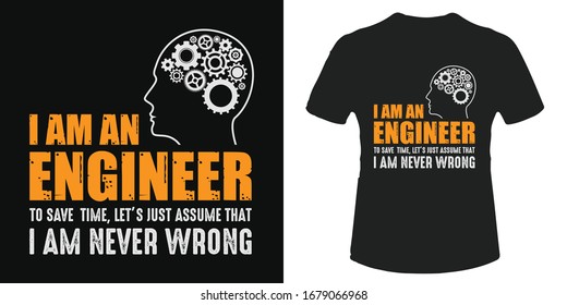 I am an engineer t-shirt and poster vector design template. With brain cogs vector. Funny engineering quote. Typography design. For label, badge.