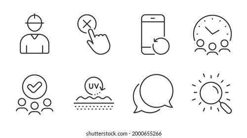Engineer, Uv protection and Chat message line icons set. Approved group, Search and Recovery phone signs. Meeting time, Reject click symbols. Worker profile, Skin cream, Speech bubble. Vector