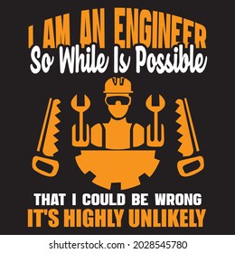 I am an engineer so while is possible that I could be wrong it's highly unlikely t shirt design, vector file