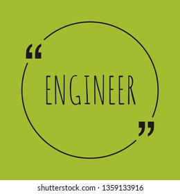 Engineer word concept. "Engineer" on green background with quote. Use for cover, banner, blog. 