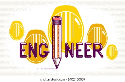 Engineer word with pencil instead of letter I and helmets, engineering concept, vector conceptual creative logo or poster made with special font.