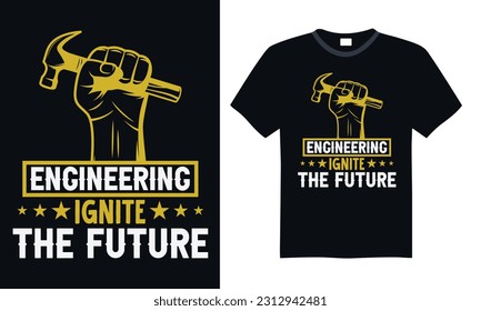 Engineering Ignite the Future - Engineering T-shirt Design, SVG Files for Cutting, Handmade calligraphy vector illustration, Hand written vector sign svg