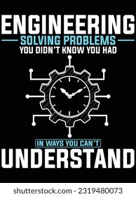 Engineering solving problems you didn't know you had vector art design, eps file. design file for t-shirt. SVG, EPS cuttable design file