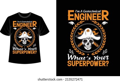 Engineering t-shirt, 'Im A Geotechnical ENGINEER What's Your Superpower?