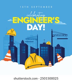 Engineers Day, 15th September. World Engineers day banner, post with buildings, cranes, construction,  orange cones. The day promotes central to modern life and sustainable development.