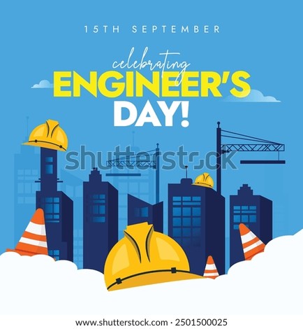 Engineers Day, 15th September. World Engineers day banner, post with buildings, cranes, construction,  orange cones. The day promotes central to modern life and sustainable development.