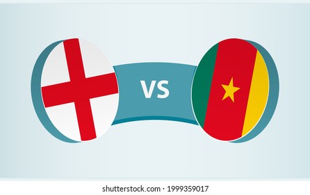 England versus Cameroon, team sports competition concept. Round flag of countries.
