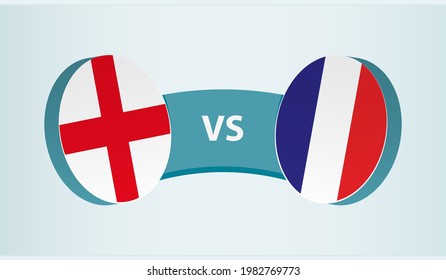 England versus France, team sports competition concept. Round flag of countries.