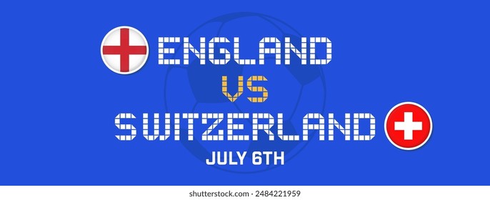 England vs Switzerland quarter final match template. Sport vector background with flags and text. 