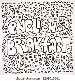 English breakfast lettering with decorative elements. English breakfast phase, words with hearts and food illustrations