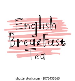 English breakfast tea lettering on abstract background graphic design. Hand drawn vector illustration for tea packaging, poster, mug, menu for cafe, coffee house, tea shop.