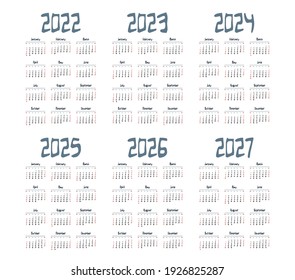 English calendar  2022 - 2027 on white background, week starts on Sunday 